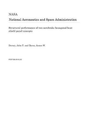 Book cover for Structural Performance of Two Aerobrake Hexagonal Heat Shield Panel Concepts