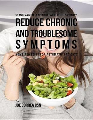 Book cover for 61 Asthma Meal Recipes That Will Help to Naturally Reduce Chronic and Troublesome Symptoms