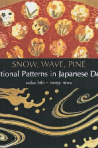 Cover of Snow, Wave, Pine: Traditional Patterns in Japanese Design