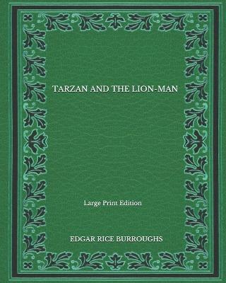 Book cover for Tarzan And The Lion-Man - Large Print Edition