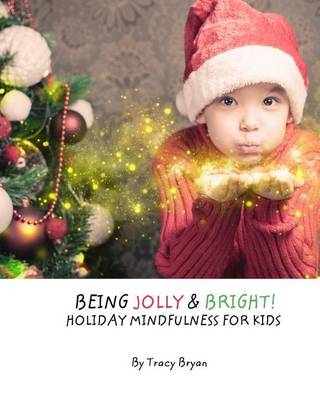 Book cover for Being Jolly & Bright! Holiday Mindfulness For Kids