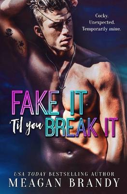 Book cover for Fake It 'Til You Break It