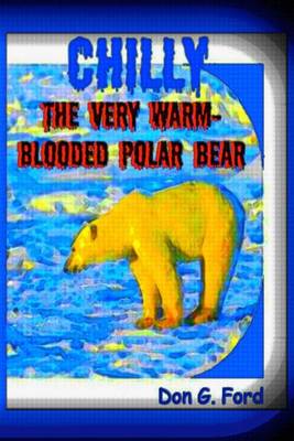 Book cover for Chilly The Very Warm-Blooded Polar Bear