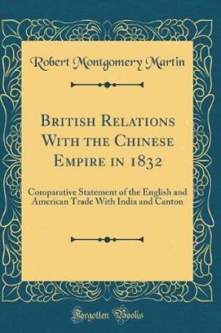 Cover of British Relations with the Chinese Empire in 1832