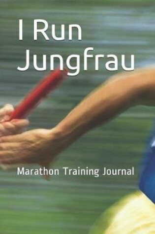 Cover of I Run Jungfrau