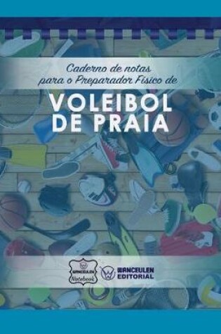 Cover of Caderno de notas para o Preparador Fisico de Voleibol de praia