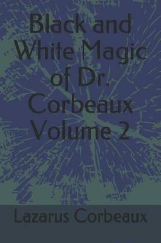 Cover of Black and White Magic of Dr. Corbeaux Volume 2