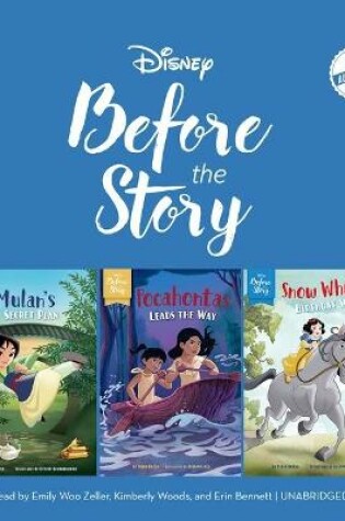 Cover of Disney Before the Story: Mulan, Pocohontas & Snow White