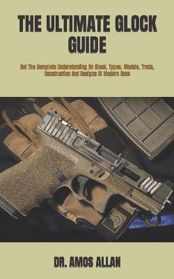 Book cover for The Ultimate Glock Guide