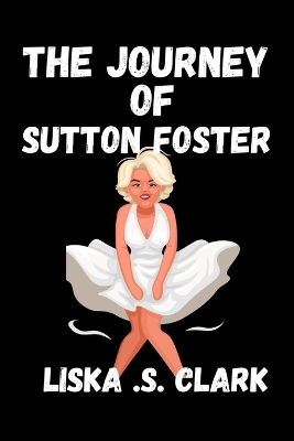 Book cover for The Journey of Sutton Foster