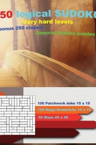 Cover of 250 Logical Sudoku - Very Hard Levels + Bonus 250 Classic Samurai Sudoku Puzzles
