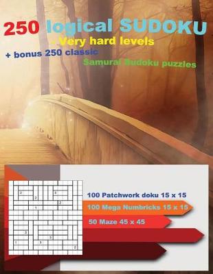 Book cover for 250 Logical Sudoku - Very Hard Levels + Bonus 250 Classic Samurai Sudoku Puzzles