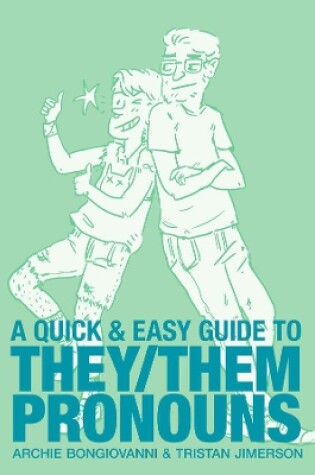 Cover of A Quick & Easy Guide to They/Them Pronouns