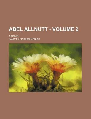 Book cover for Abel Allnutt (Volume 2); A Novel