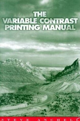 Cover of Variable Contrast Printing Manual, The