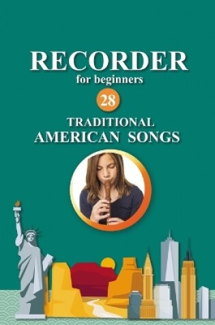 Cover of Recorder for Beginners. 28 Traditional American Songs