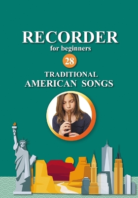 Book cover for Recorder for Beginners. 28 Traditional American Songs