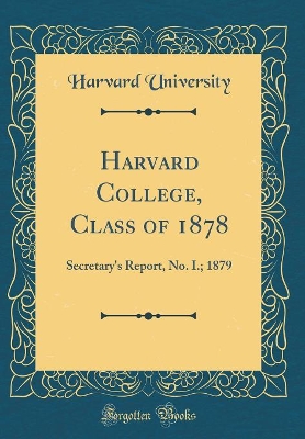 Book cover for Harvard College, Class of 1878