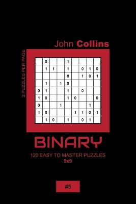 Book cover for Binary - 120 Easy To Master Puzzles 9x9 - 5