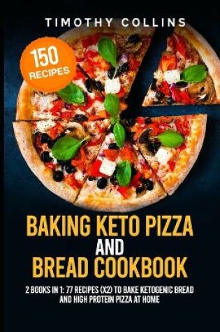Cover of Baking Keto Pizza And Bread Cookbook