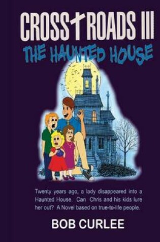 Cover of CROSS+ROADS III, The Haunted House