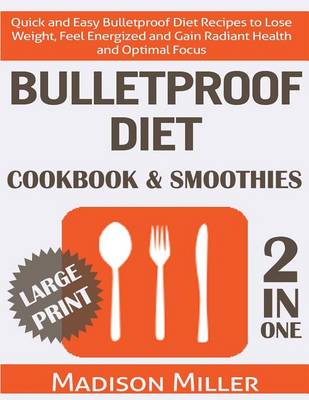 Book cover for Bulletproof Diet Cookbook & Smoothies 2 in 1 ***Large Print Edition***