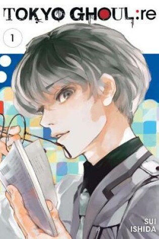 Cover of Tokyo Ghoul: re, Vol. 1