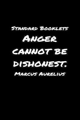 Book cover for Standard Booklets Anger Cannot Be Dishonest Marcus Aurelius