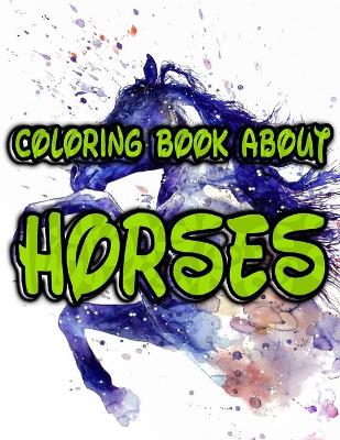 Book cover for Coloring Book About Horses