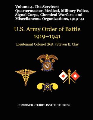 Book cover for United States Army Order of Battle 1919-1941. Volume IV.The Services