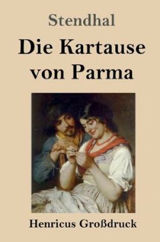 Cover of Die Kartause von Parma (Gro�druck)