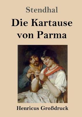 Book cover for Die Kartause von Parma (Gro�druck)
