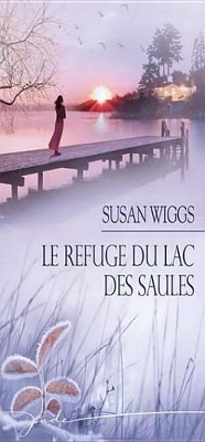 Book cover for Le Refuge Du Lac Des Saules