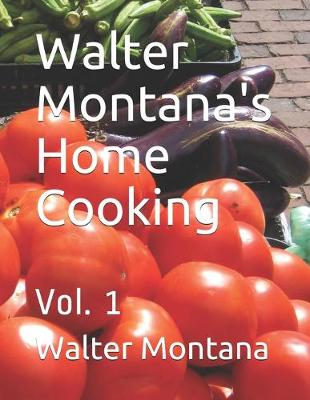 Cover of Walter Montana's Home Cooking