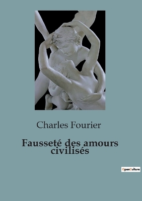 Book cover for Fausseté des amours civilisés