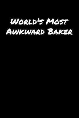 Book cover for World's Most Awkward Baker