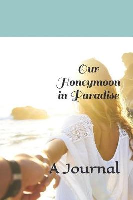 Book cover for Our Honeymoon in Paradise