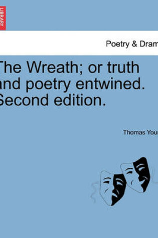 Cover of The Wreath; Or Truth and Poetry Entwined. Second Edition.