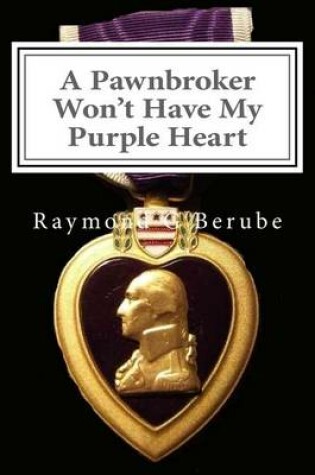 Cover of A Pawnbroker Won't Have My Purple Heart