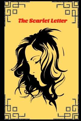 Book cover for The Scarlet Letter By Nathaniel Hawthorne (Romantic Novel) "The New Annotated Version"