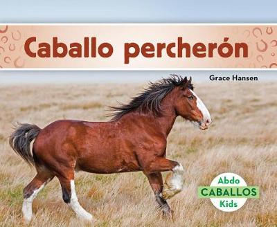 Cover of Caballo Percherón (Clydesdale Horses) (Spanish Version)