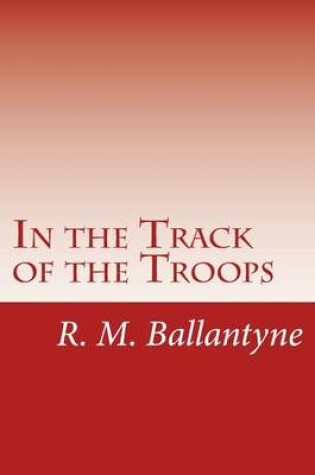 Cover of In the Track of the Troops