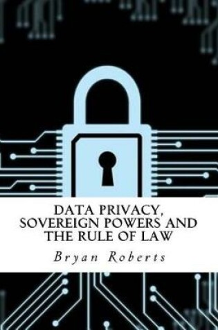 Cover of Data Privacy, Sovereign Powers and the Rule of Law