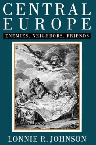 Cover of Central Europe: Enemies, Neighbors, Friends