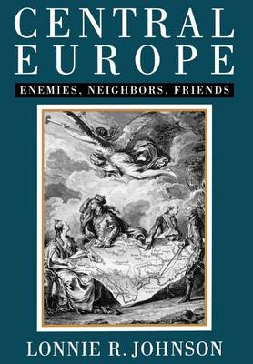 Book cover for Central Europe: Enemies, Neighbors, Friends