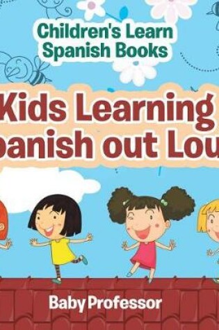 Cover of Kids Learning Spanish Out Loud Children's Learn Spanish Books