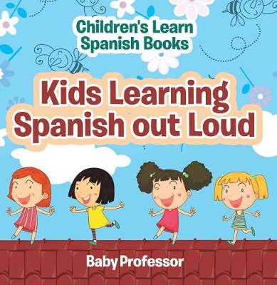 Book cover for Kids Learning Spanish Out Loud Children's Learn Spanish Books