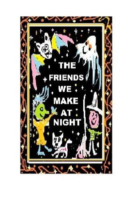 Cover of The Friends We Make at Night