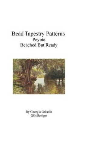 Cover of Bead Tapestry Patterns Peyote Beached But Ready