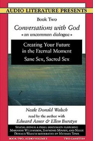 Cover of Creating Your Future in the Eternal Moment; Sane Sex, Sacred Sex